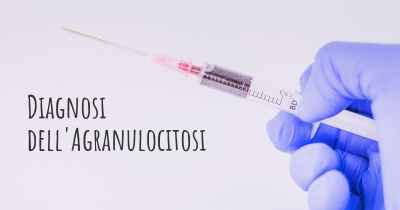 Diagnosi dell'Agranulocitosi