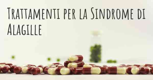 Trattamenti per la Sindrome di Alagille