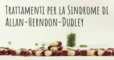 Trattamenti per la Sindrome di Allan-Herndon-Dudley