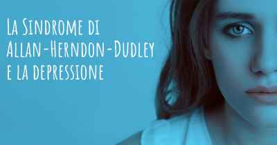 La Sindrome di Allan-Herndon-Dudley e la depressione