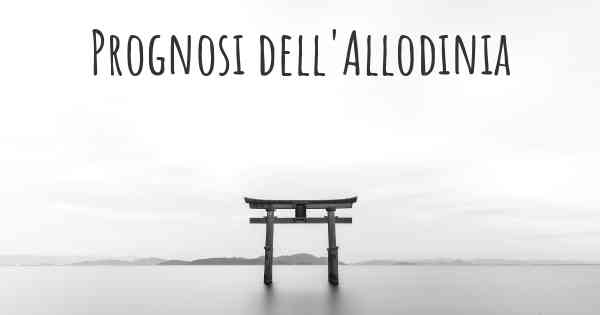 Prognosi dell'Allodinia