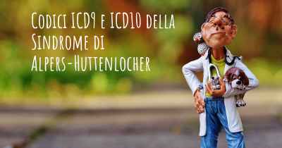 Codici ICD9 e ICD10 della Sindrome di Alpers-Huttenlocher