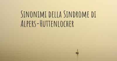 Sinonimi della Sindrome di Alpers-Huttenlocher