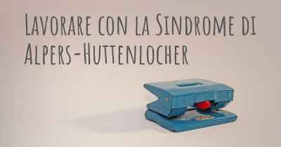 Lavorare con la Sindrome di Alpers-Huttenlocher