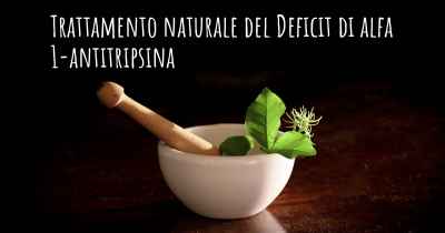 Trattamento naturale del Deficit di alfa 1-antitripsina