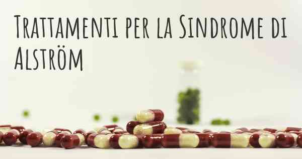 Trattamenti per la Sindrome di Alström