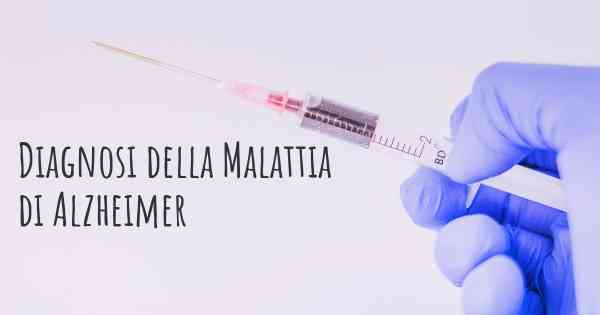 Diagnosi della Malattia di Alzheimer