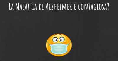 La Malattia di Alzheimer è contagiosa?