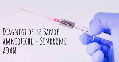 Diagnosi delle Bande amniotiche - Sindrome ADAM