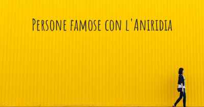 Persone famose con l'Aniridia