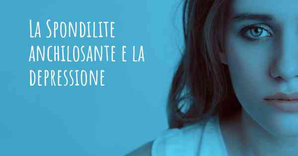 La Spondilite anchilosante e la depressione