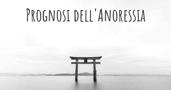 Prognosi dell'Anoressia