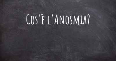 Cos'è l'Anosmia?