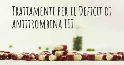 Trattamenti per il Deficit di antitrombina III