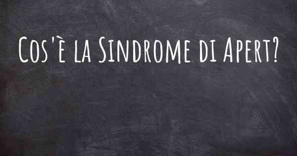 Cos'è la Sindrome di Apert?