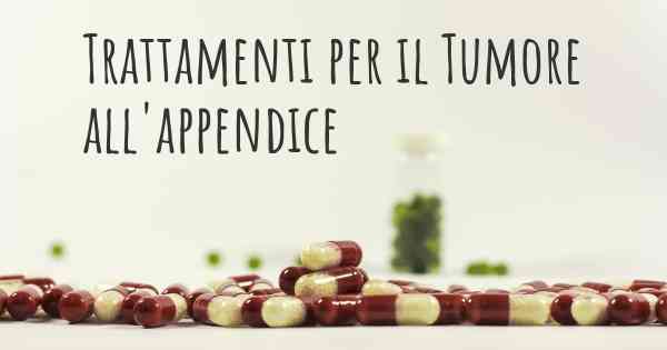 Trattamenti per il Tumore all'appendice