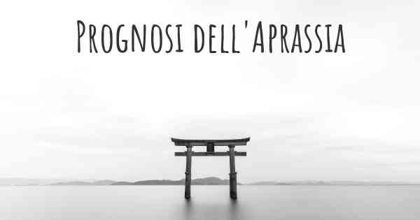 Prognosi dell'Aprassia