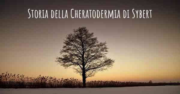 Storia della Cheratodermia di Sybert
