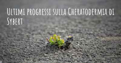 Ultimi progressi sulla Cheratodermia di Sybert