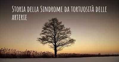 Storia della Sindrome da tortuosità delle arterie