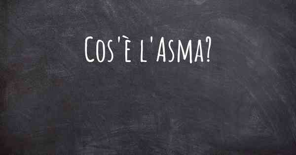 Cos'è l'Asma?