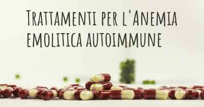 Trattamenti per l'Anemia emolitica autoimmune