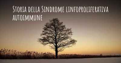 Storia della Sindrome linfoproliferativa autoimmune