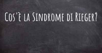 Cos'è la Sindrome di Rieger?