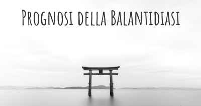 Prognosi della Balantidiasi