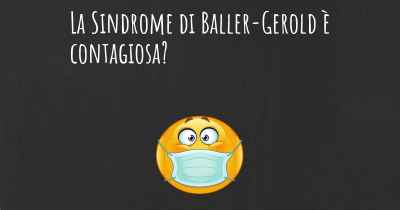 La Sindrome di Baller-Gerold è contagiosa?