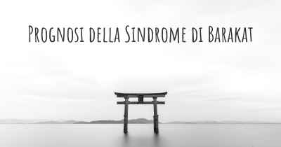 Prognosi della Sindrome di Barakat