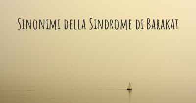 Sinonimi della Sindrome di Barakat