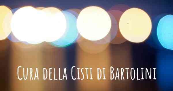 Cura della Cisti di Bartolini