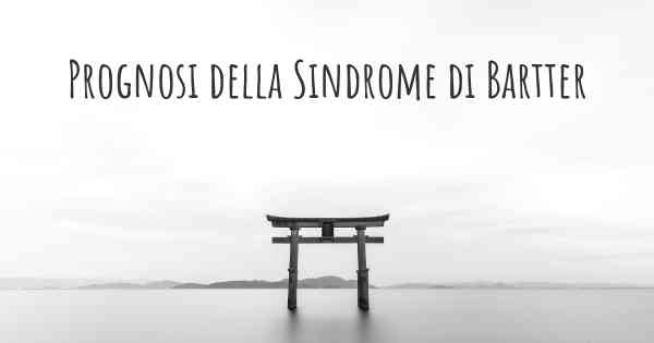 Prognosi della Sindrome di Bartter