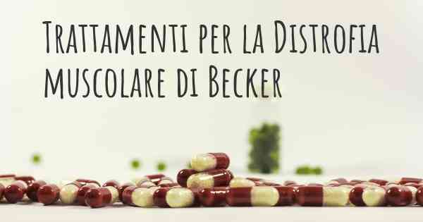 Trattamenti per la Distrofia muscolare di Becker