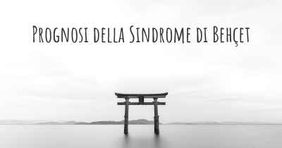 Prognosi della Sindrome di Behçet