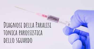 Diagnosi della Paralisi tonica parossistica dello sguardo