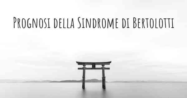 Prognosi della Sindrome di Bertolotti