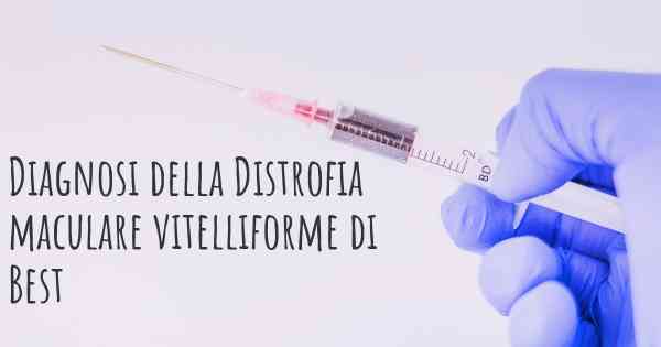 Diagnosi della Distrofia maculare vitelliforme di Best