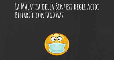 La Malattia della Sintesi degli Acidi Biliari è contagiosa?