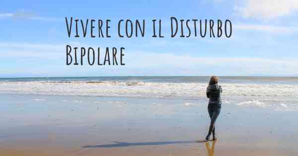 Vivere con il Disturbo Bipolare