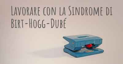 Lavorare con la Sindrome di Birt-Hogg-Dubé