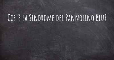 Cos'è la Sindrome del Pannolino Blu?