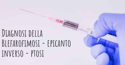 Diagnosi della Blefarofimosi - epicanto inverso - ptosi