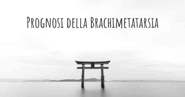 Prognosi della Brachimetatarsia