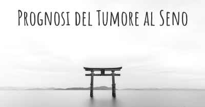 Prognosi del Tumore al Seno