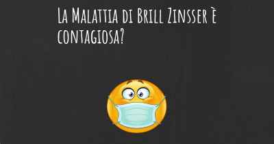 La Malattia di Brill Zinsser è contagiosa?