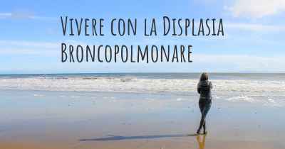 Vivere con la Displasia Broncopolmonare