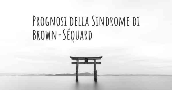 Prognosi della Sindrome di Brown-Séquard