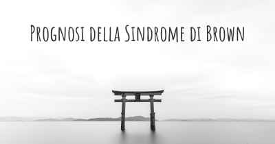 Prognosi della Sindrome di Brown